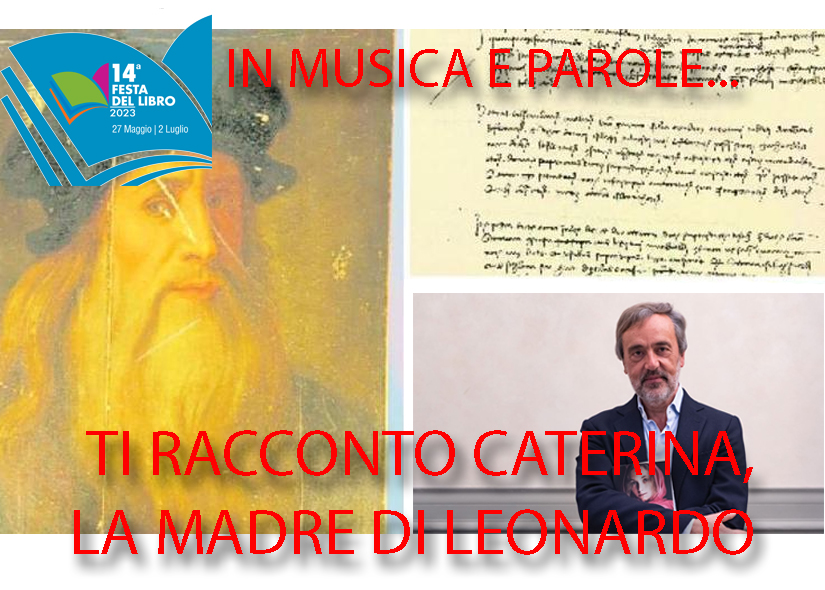 CARLO VECCE presenta IN MUSICA E PAROLE ... TI RACCONTO CATERINA, MADRE DI LEONARDO Giunti 