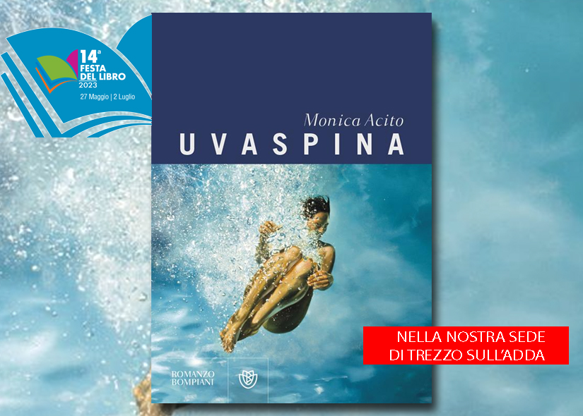MONICA ACITO presenta UVASPINA ed. Bompiani