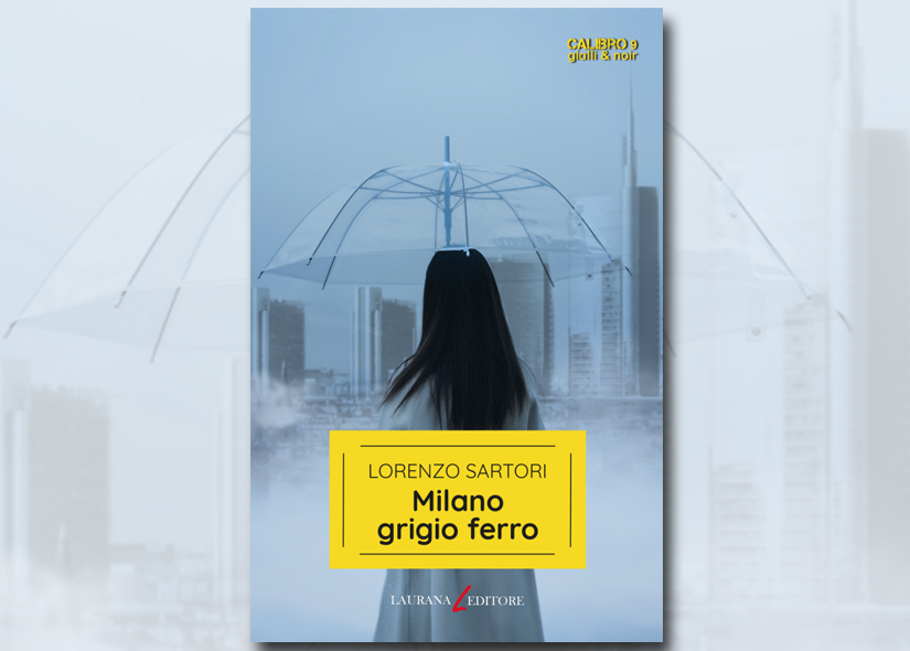 LORENZO SARTORI presenta MILANO GRIGIO FERRO  Laurana editore