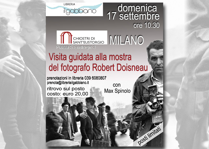 MASSIMO SPINOLO visita guidata ROBERT DOISNEAU Chiostri di Sant'Eustorgio Milano