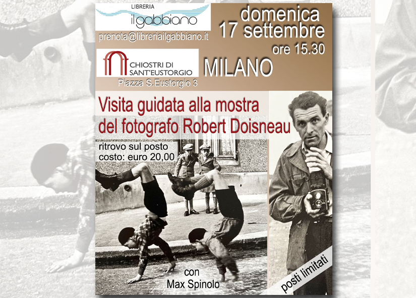 MASSIMO SPINOLO visita guidata ROBERT DOISNEAU Chiostri di Sant'Eustorgio Milano 2 appuntamento