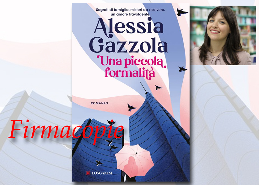 Firmacopie ALESSIA GAZZOLA con UNA PICCOLA FORMALITA' ed Longanesi