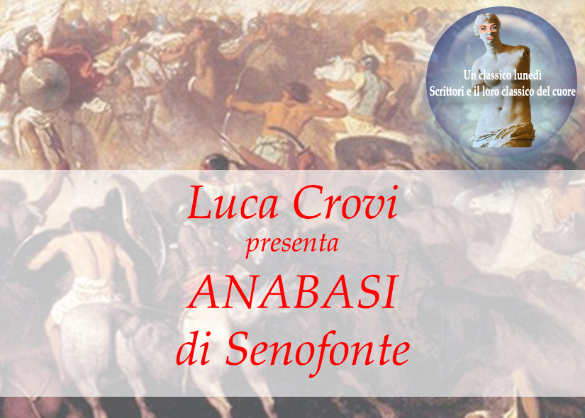 LUCA CROVI presenta ANABASI di Senofonte
