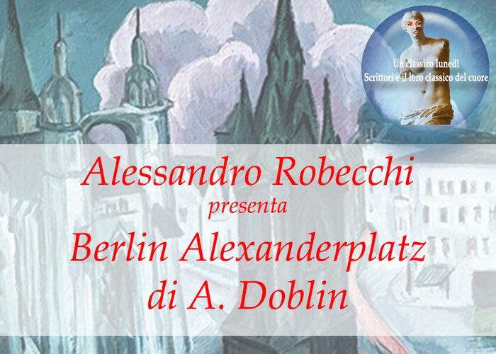 ALESSANDRO ROBECCHI presenta BERLIN ALEXANDERPLATZ di A. Doblin