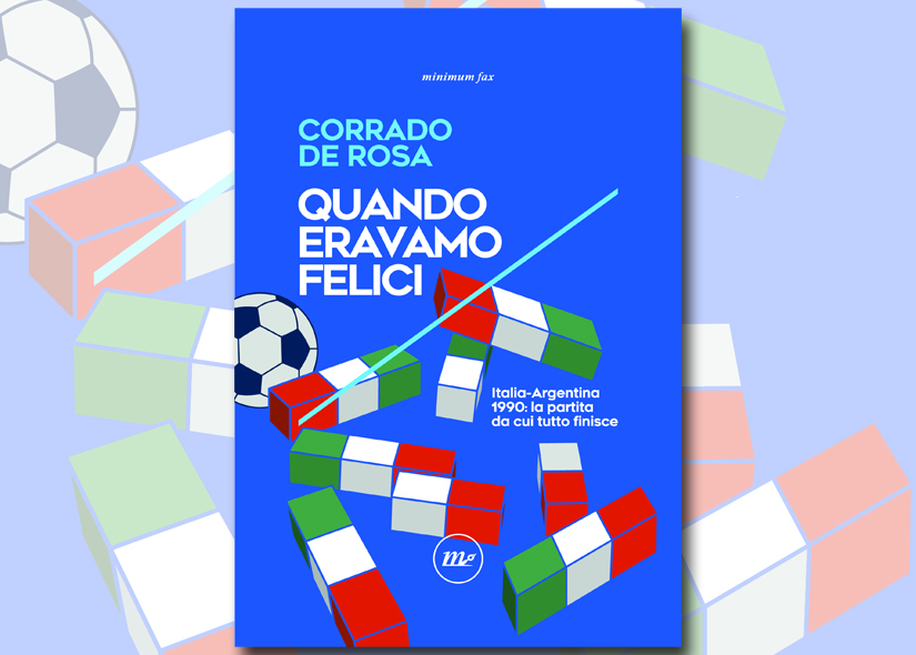 CORRADO DE ROSA presenta QUANDO ERAVAMO FELICI ed Minimum Fax