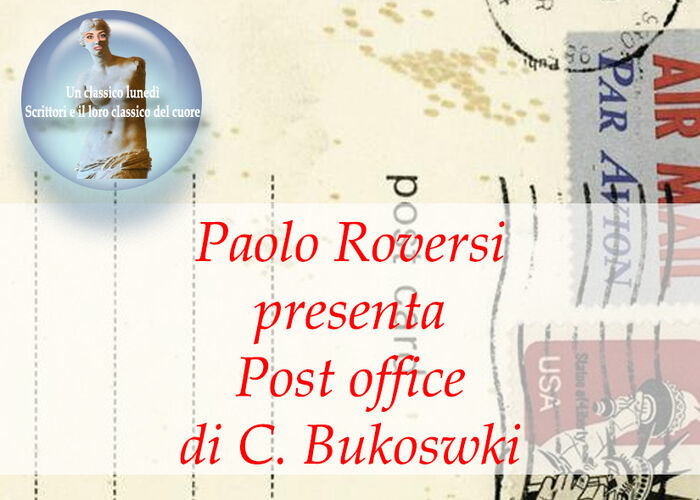 PAOLO ROVERSI presenta POST OFFICE di C. Bukowski