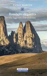 BAMBOLE DI PIETRA (LA LEGGENDA DELLE DOLOMITI) di Paolo Martini