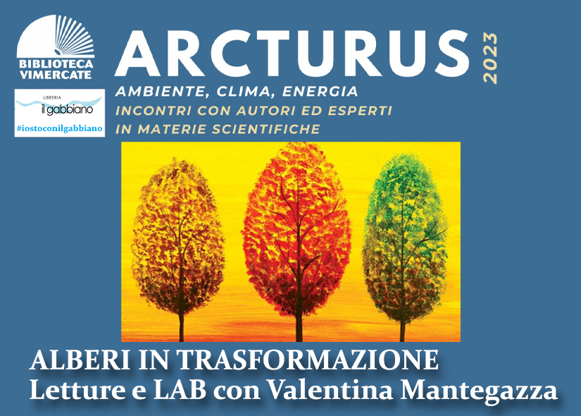 ALBERI IN TRASFORMAZIONE Letture e LAB con VALENTINA MANTEGAZZA 