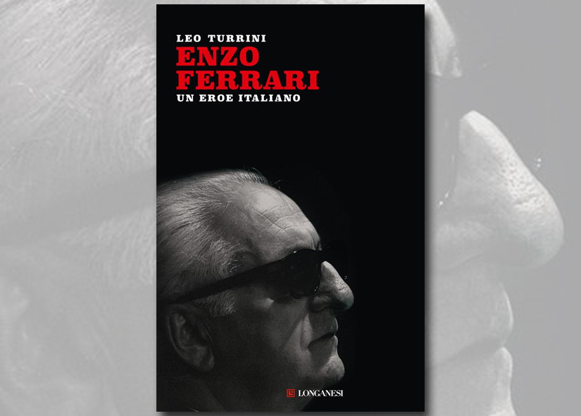 LEO TURRINI presenta ENZO FERRARI. UN EROE ITALIANO ed Longanesi