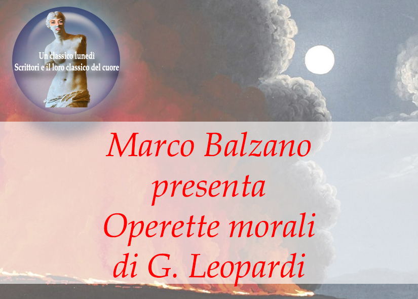 MARCO BALZANO presenta OPERETTE MORALI di G. Leopardi.