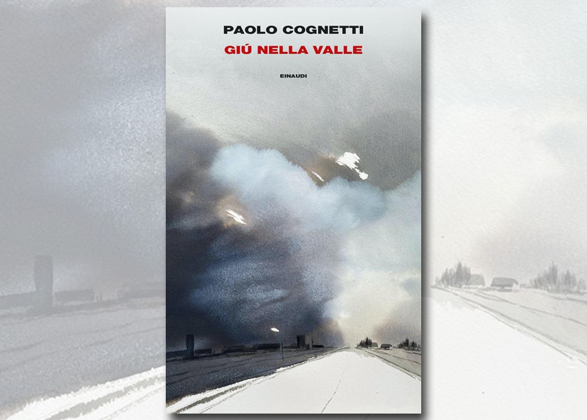 PAOLO COGNETTI presenta GIU' NELLA VALLE ed. Einaudi