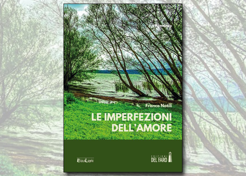 FRANCO NATILI presenta LE IMPERFEZIONI DELL'AMORE ed. DEL FARO