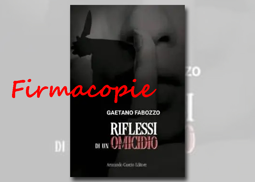 Firmacopie GAETANO FABOZZO con RIFLESSI DI UN OMICIDIO Arnaldo Curcio Editore