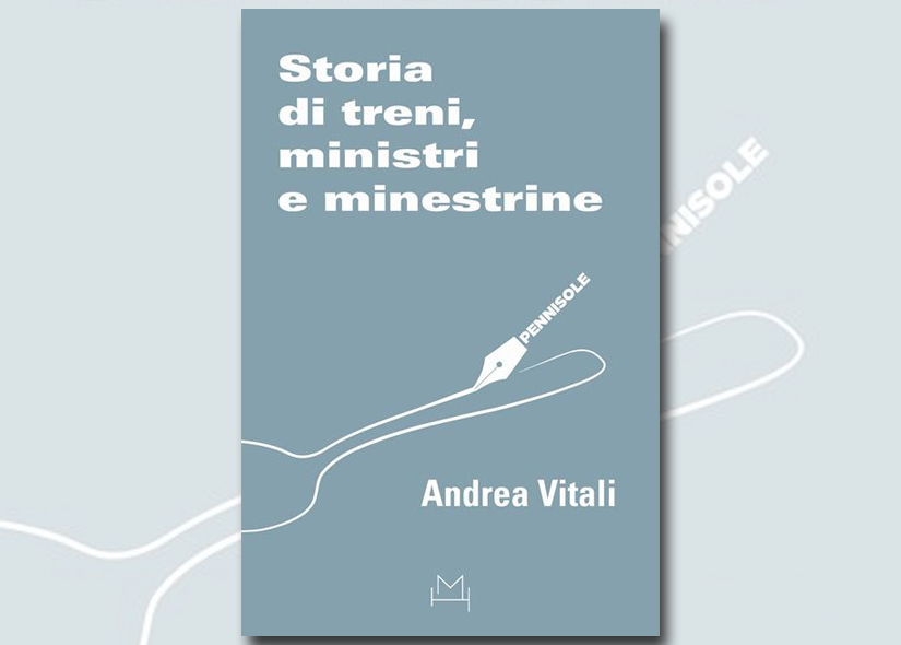 ANDREA VITALI presenta STORIA DI TRENI, MINISTRI E MINESTRINE ed Hopefulmonster