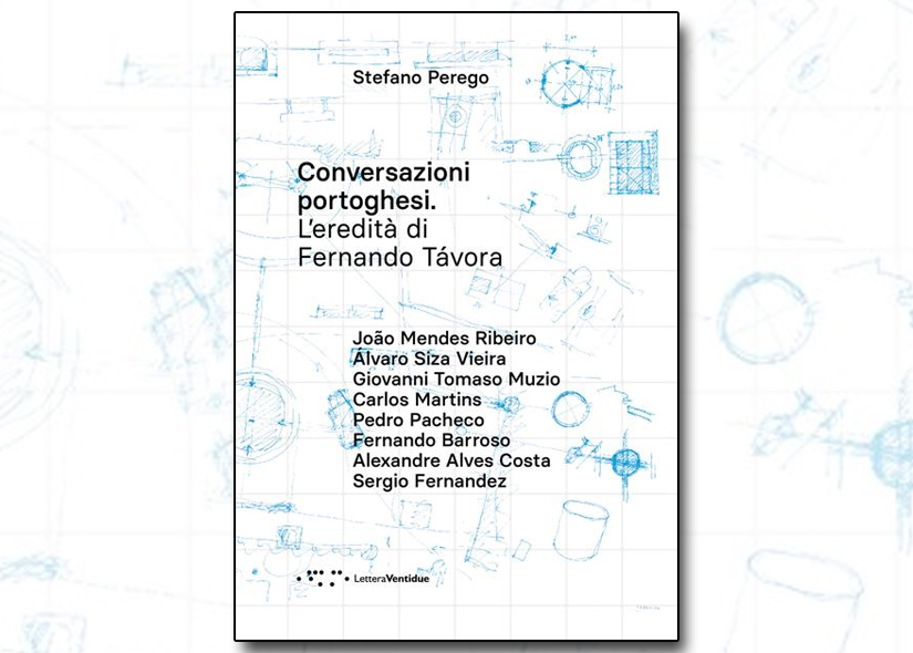 AUTORI SI PRESENTANO: STEFANO PEREGO presenta CONVERSAZIONI PORTOGHESI. L'EREDITA' DI FERNANDO TAVORA ed. LetteraVentidue