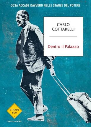 DENTRO IL PALAZZO di Carlo Cottarelli