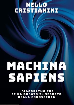 MACHINA SAPIENS di Nello Cristianini