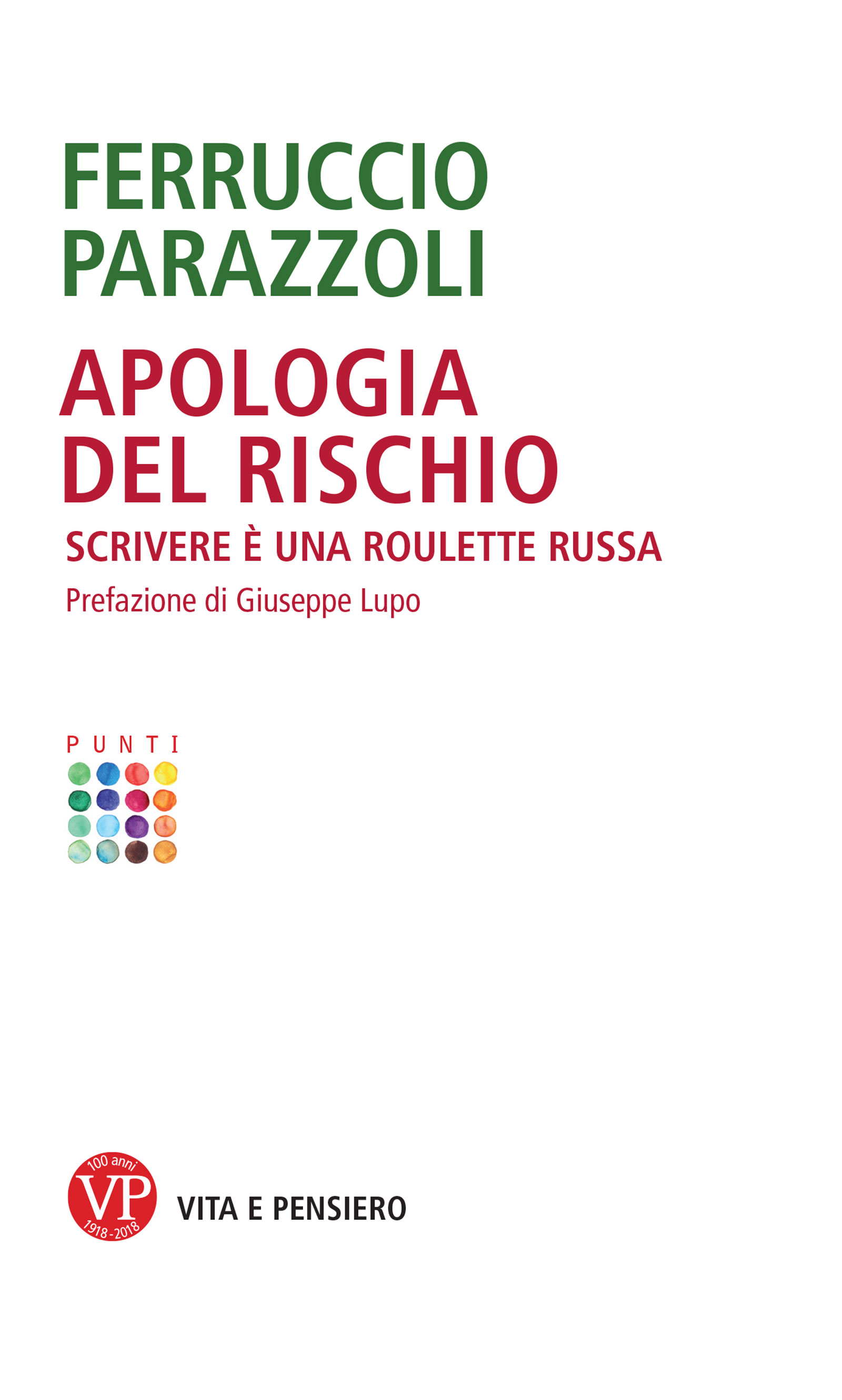 APOLOGIA DEL RISCHIO (SCRIVERE E' UNA ROULETTE RUSSA) di Ferruccio Parazzoli