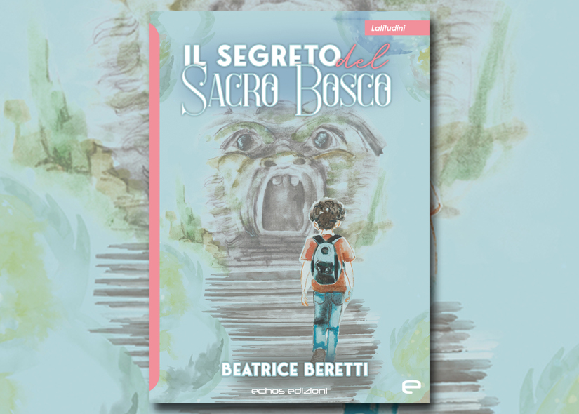 AUTORI SI PRESENTANO: BEATRICE MARIA BERETTI presenta IL SEGRETO DEL SACRO BOSCO Echos edizioni