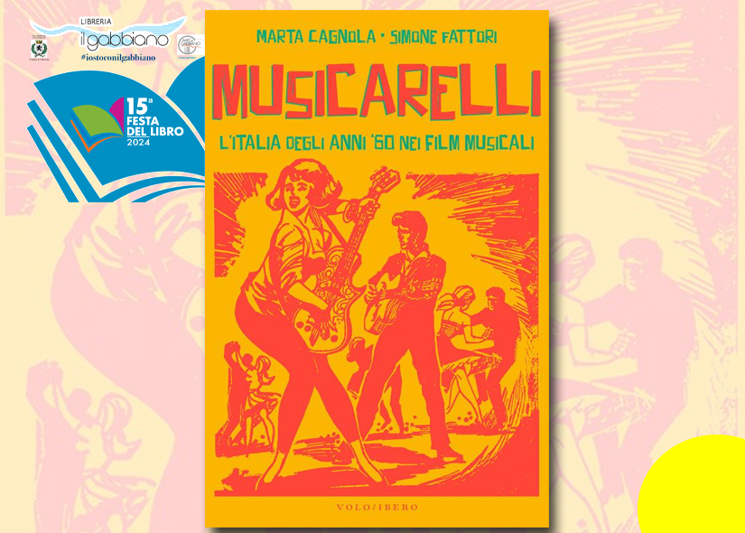 MARTA CAGNOLA e SIMONE FATTORI presentano MUSICARELLI. L'ITALIA DEGLI ANNI '60 Vololibero