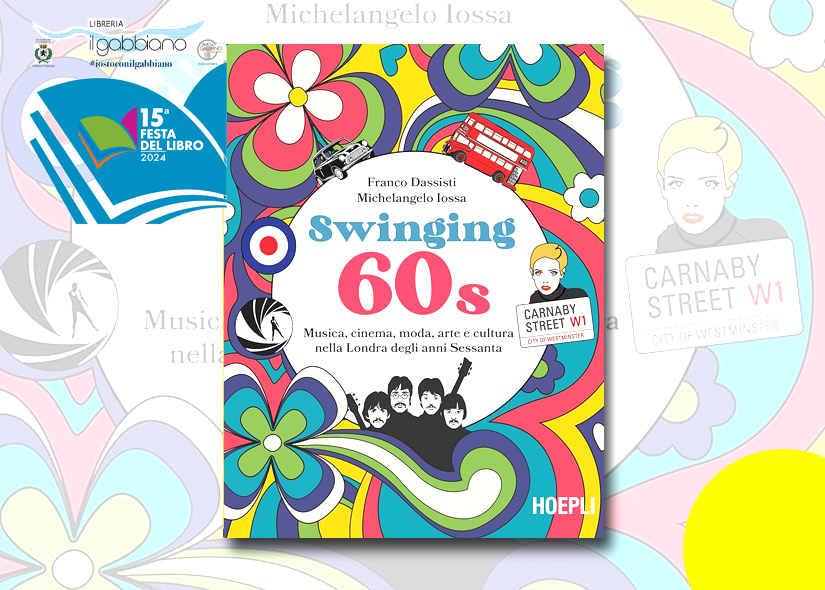 FRANCO DASSISTI e MICHELANGELO IOSTA presentano SWINGING 60S Hoepli