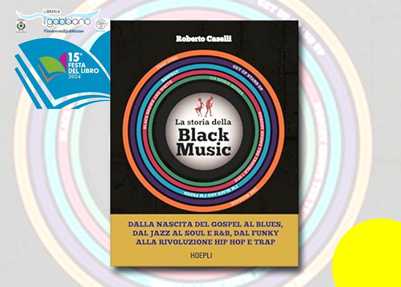 ROBERTO CASELLI presenta LA STORIA DELLA BLACK MUSIC Hoepli