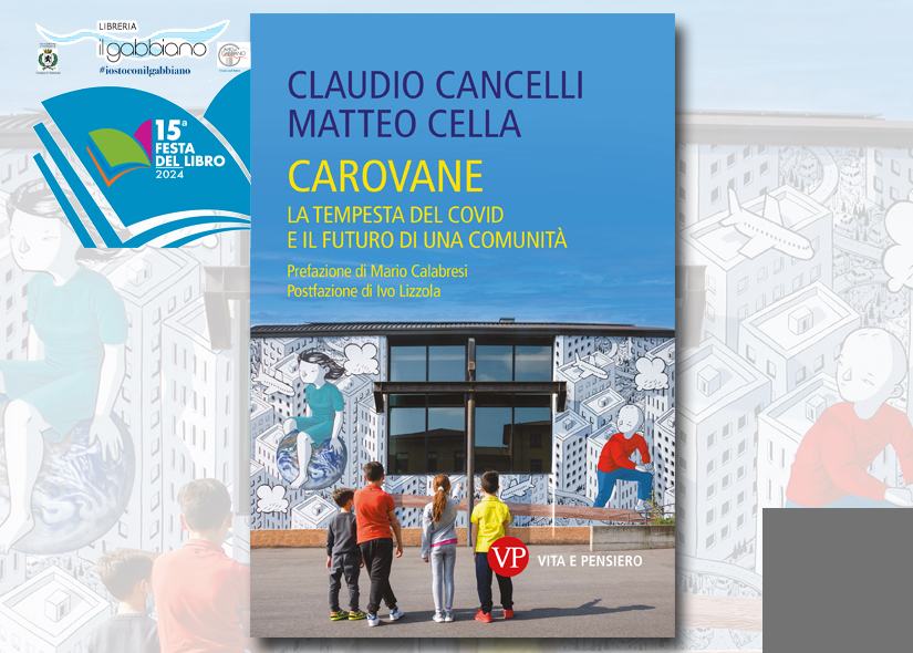 CLAUDIO CANCELLI e Don MATTEO CELLA presentano CAROVANE. LA TEMPESTA DEL COVID E IL FUTURO DI UNA COMUNITA' Vita e pensiero