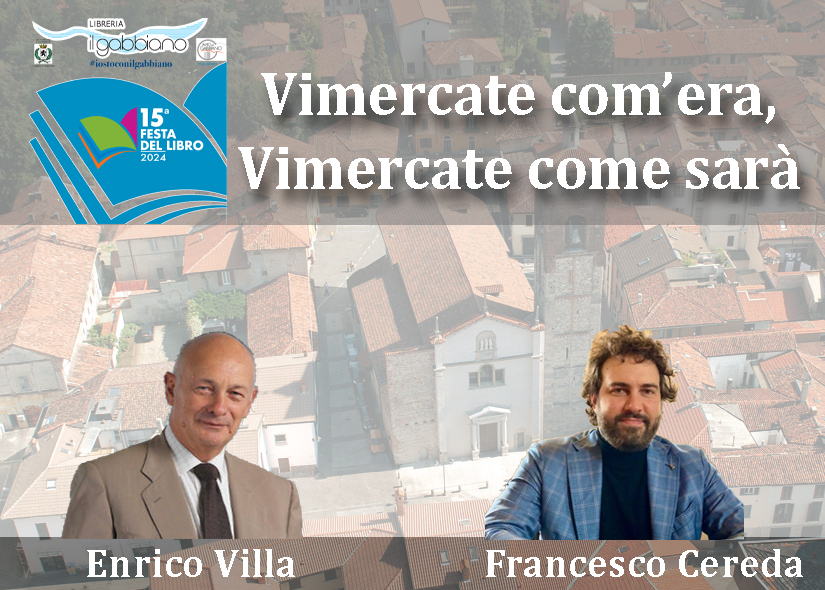 VIMERCATE COM'ERA, VIMERCATE COME SARA' con Francesco Cereda ed Enrico Villa