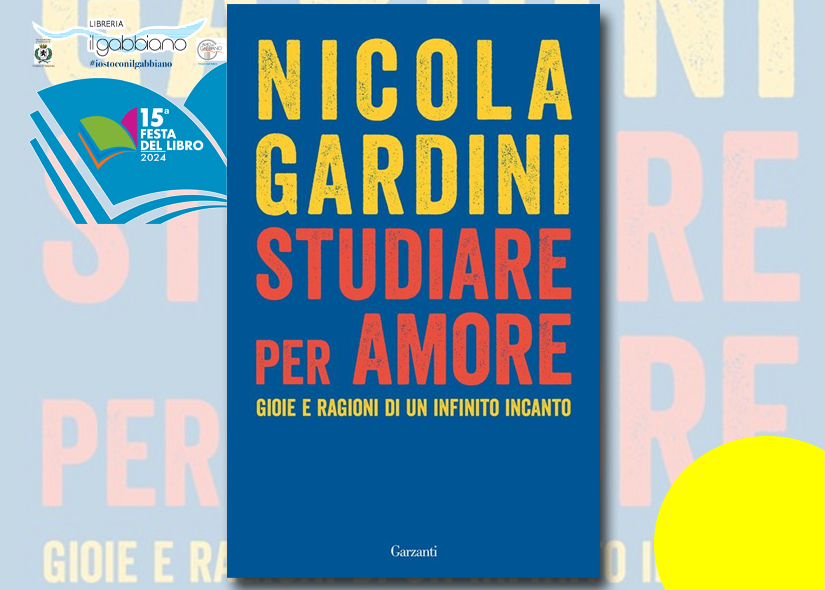 NICOLA GARDINI presenta STUDIARE PER AMORE Garzanti