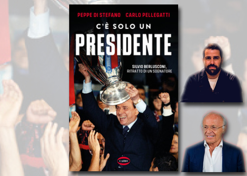 PEPPE DI STEFANO e CARLO PELLEGATTI presentano C'E' SOLO UN PRESIDENTE Cairo