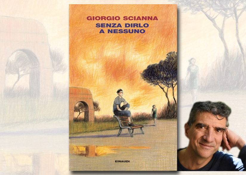 GIORGIO SCIANNA presenta SENZA DIRLO A NESSUNO ed. Einaudi