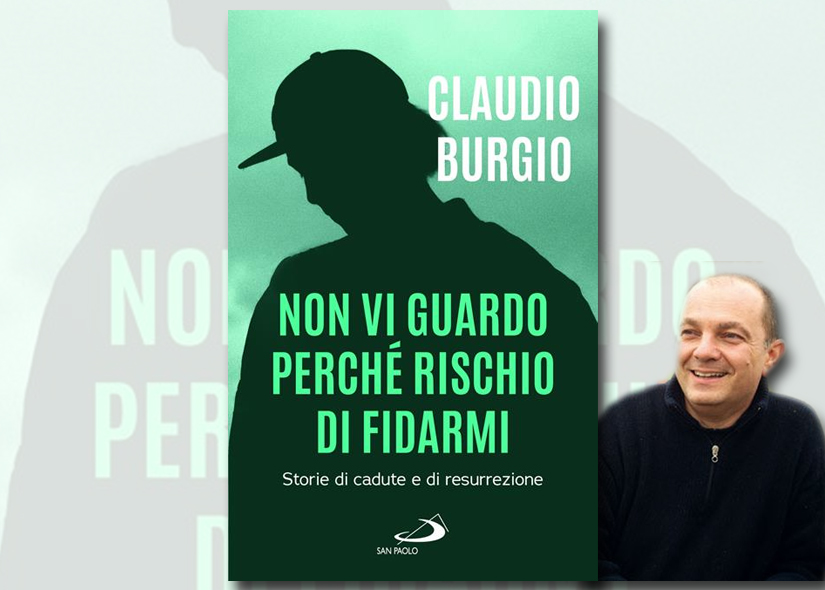 Don CLAUDIO BURGIO presenta NON VI GUARDO PERCHE' RISCHIO DI FIDARMI ed. San Paolo