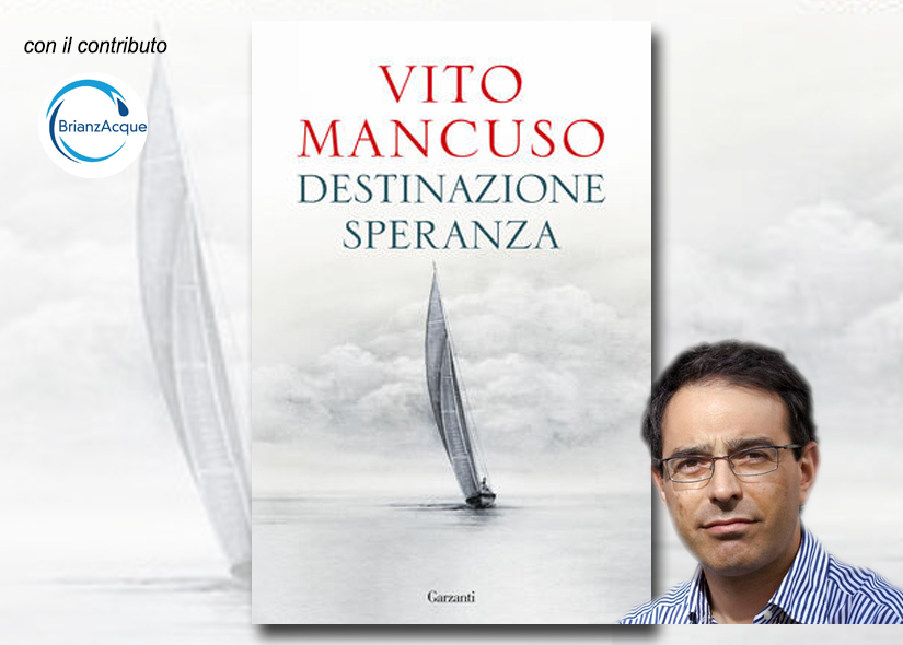 VITO MANCUSO presenta DESTINAZIONE SPERANZA Garzanti