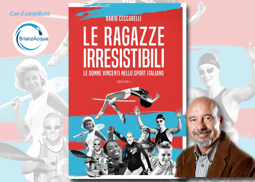 DARIO CECCARELLI presenta LE RAGAZZE IRRESISTIBILI ed Minerva dialoga MARTA CAGNOLA