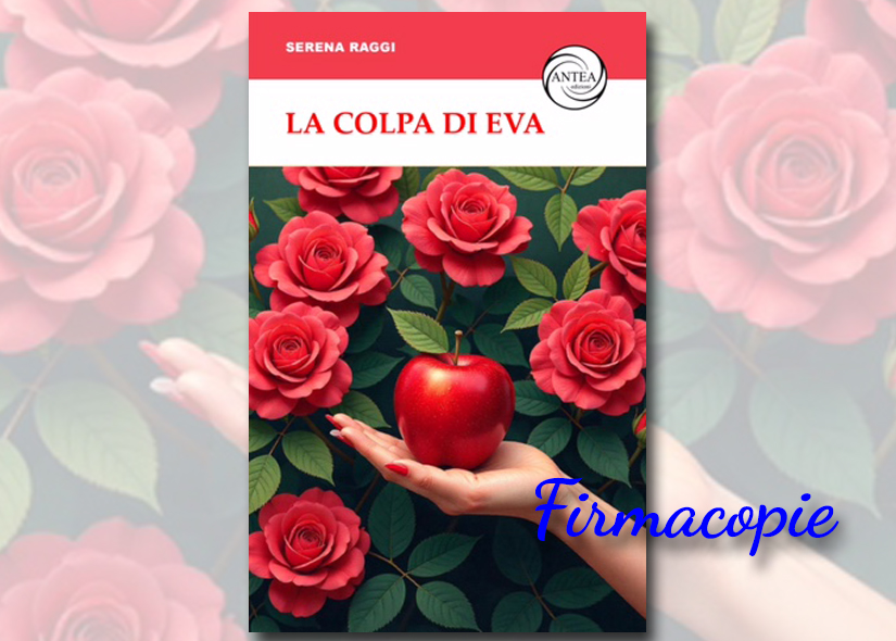 Firmacopie SERENA RAGGI con LA COLPA DI EVA edizioni Antea