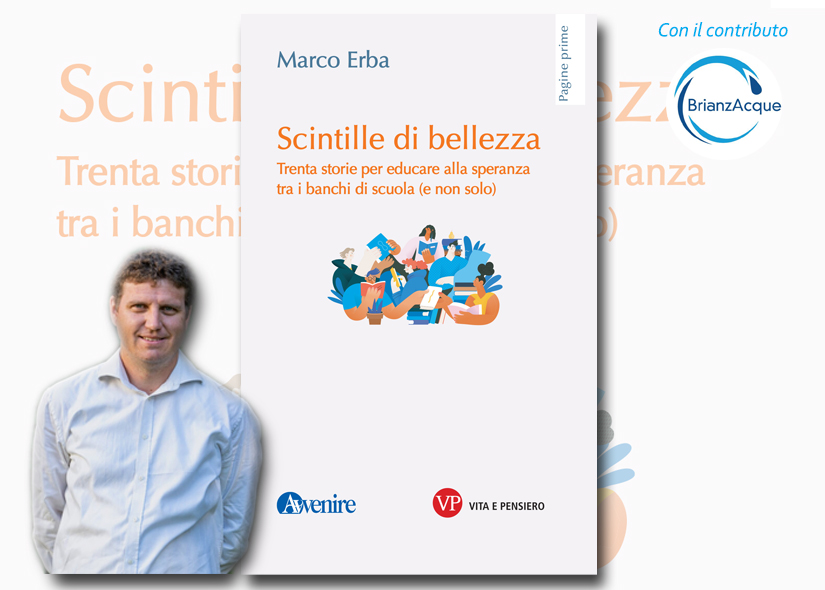 MARCO ERBA presenta SCINTILLE DI BELLEZZA ed Vita e Pensiero con Stefano Rovelli