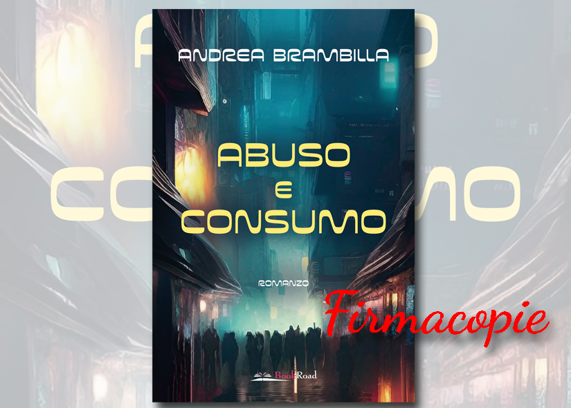 Firmacopie ANDREA BRAMBILLA con ABUSO E CONSUMO ed Book road