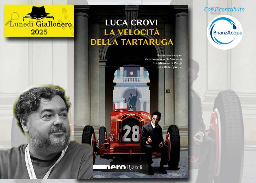Lunedì Giallonero LUCA CROVI presenta LA VELOCITA' DELLA TARTARUGA Rizzoli