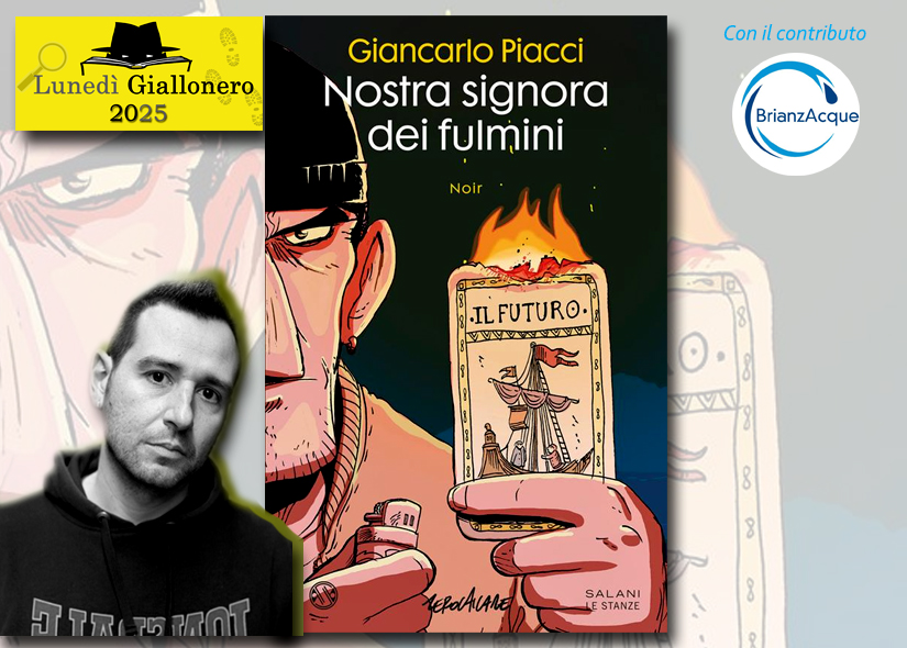 Lunedì Giallonero GIANCARLO PIACCI presenta NOSTRA SIGNORA DEI FULMINI Salani