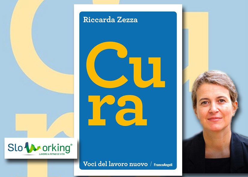 SLOWORKING DAY RICCARDA ZEZZA presenta CURA Franco Angeli