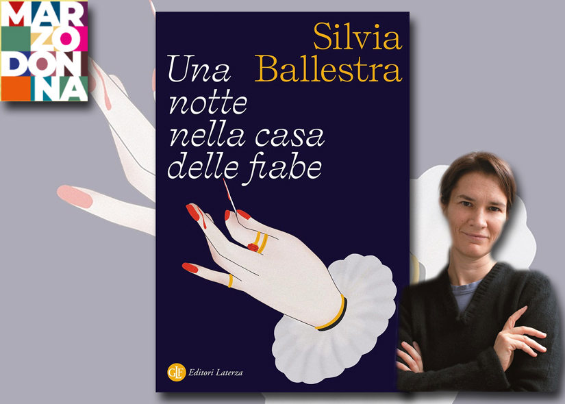 SILVIA BALLESTRA presenta UNA NOTTE NELLA CASA DELLE FIABE edizioni Laterza