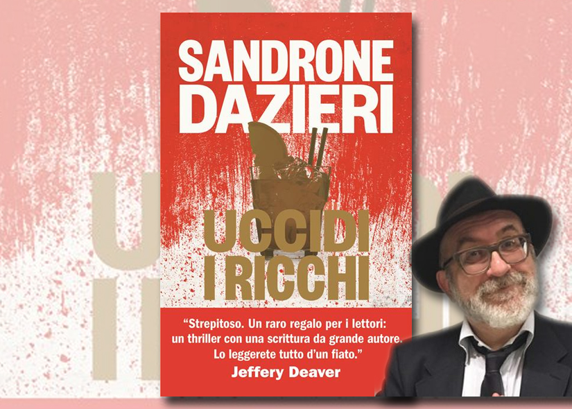 SANDRONE DAZIERI presenta UCCIDI I RICCHI Rizzoli