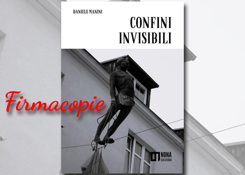 Firmacopie DANIELE MANINI con CONFINI INVISIBILI  NONA edizioni
