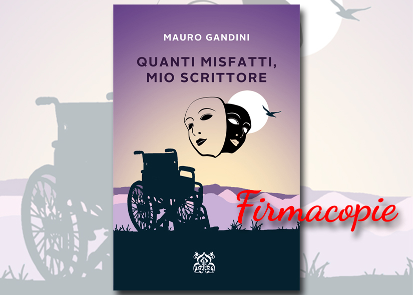 Firmacopie MAURO GANDINI con QUANTI MISFATTI MIO SCRITTORE