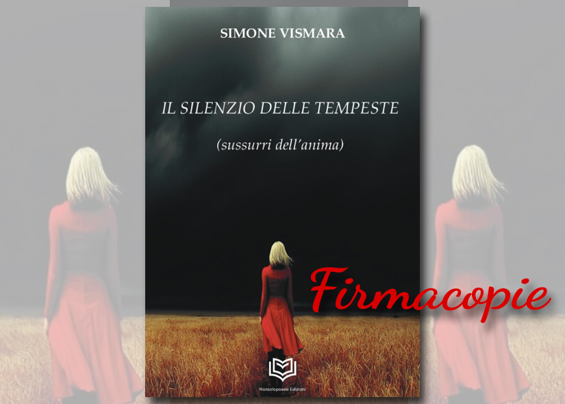 Firmacopie SIMONE VISMARA con IL SILENZIO DELLE TEMPESTE (sussurri dell'anima)