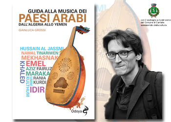 GIANLUCA GROSSI presenta GUIDA ALLA MUSICA DEI PAESI ARABI alla BIBLIOTECA DI CARNATE