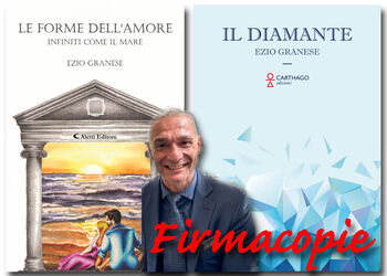 Firmacopie EZIO GRANESE con LE FORME DELL'AMORE Aletti editore e IL DIAMANTE Chartago