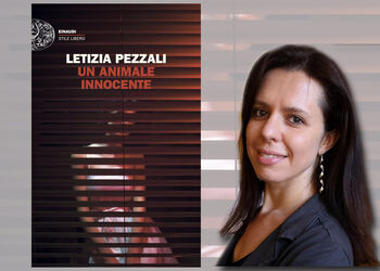 LETIZIA PEZZALI presenta UN ANIMALE INNOCENTE Einaudi