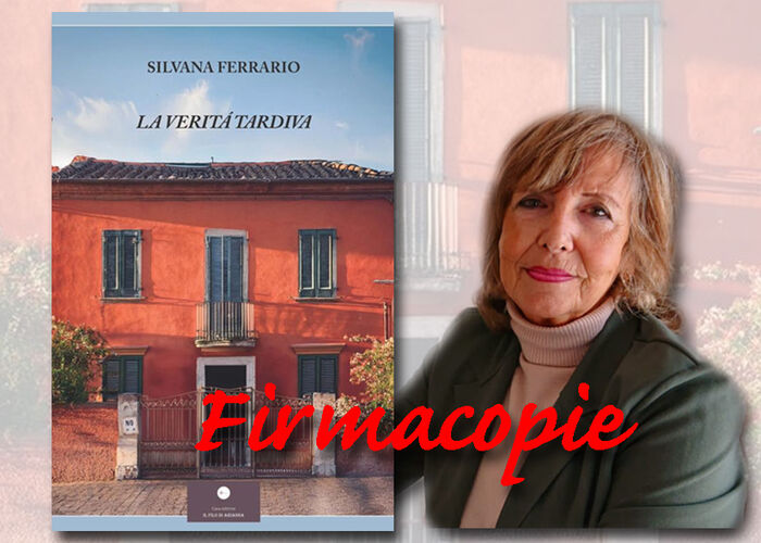 Firmacopie SILVANA FERRARIO con LA VERITA' TARDIVA ed il Filo di Arianna