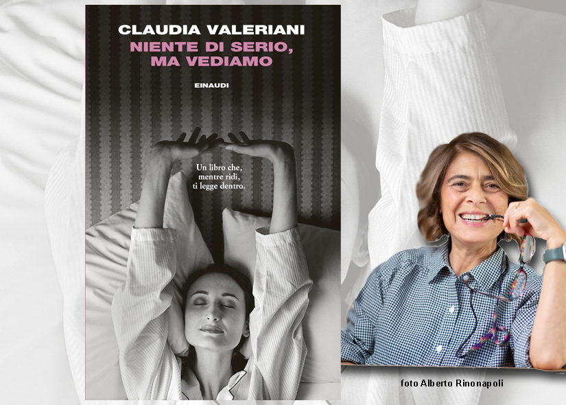 CLAUDIA VALERIANI presenta NIENTE DI SERIO, MA VEDIAMO Einaudi